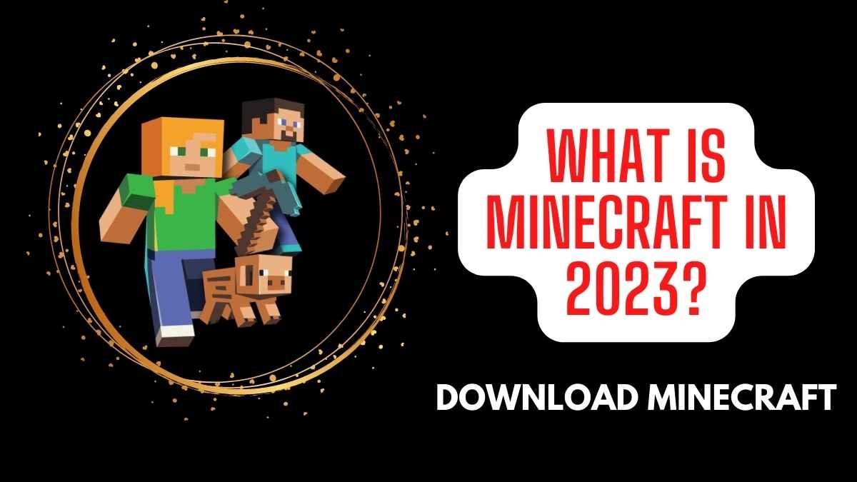 What is Minecraft in 2023? How to play Minecraft?