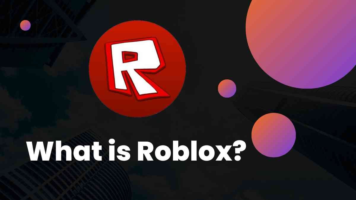 What is Roblox? Features, System Requirements, and More