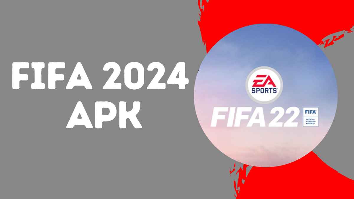 FIFA 2024 APK Download v18.0.04 For Android in 2023